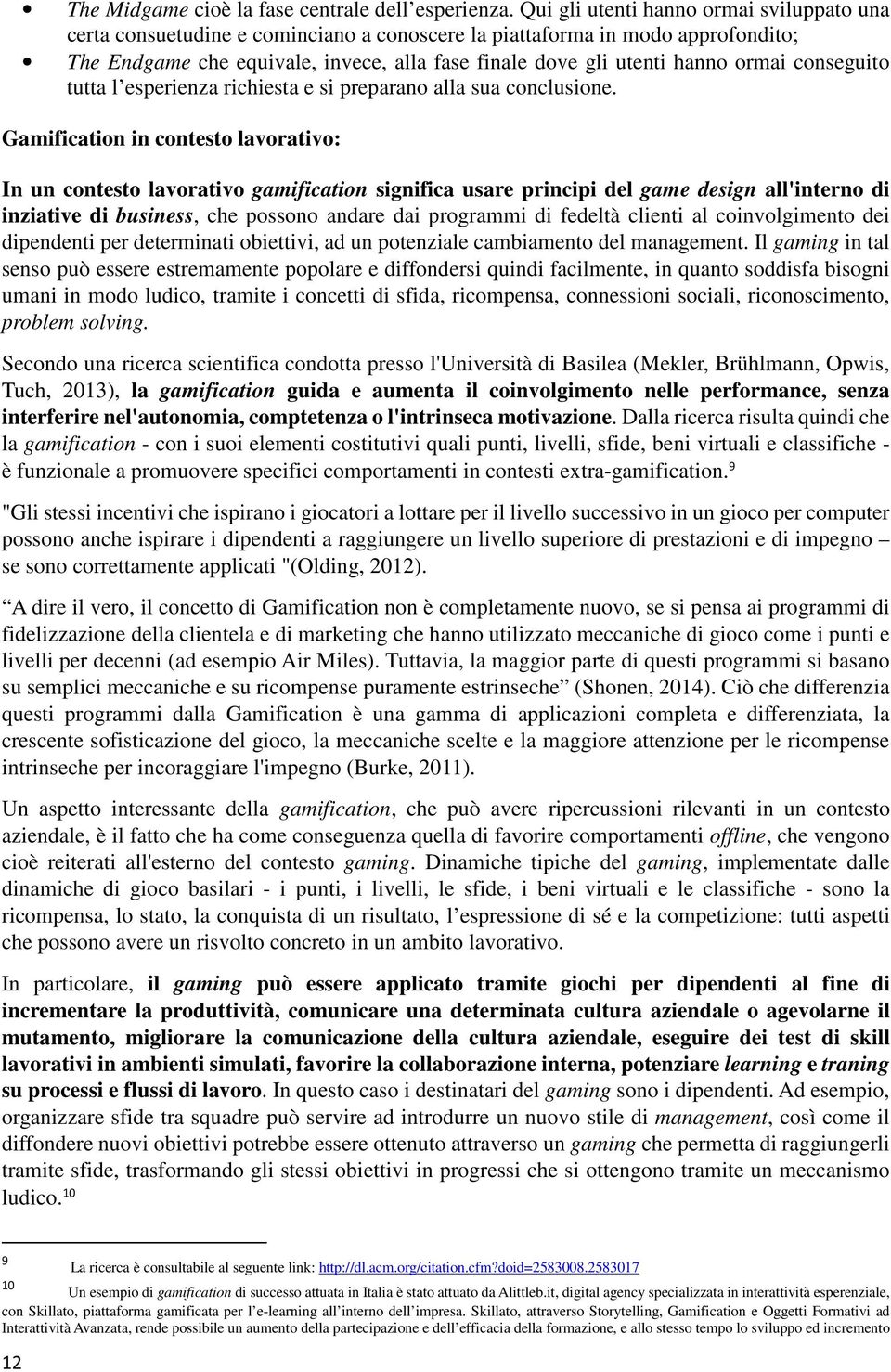 ormai conseguito tutta l esperienza richiesta e si preparano alla sua conclusione.