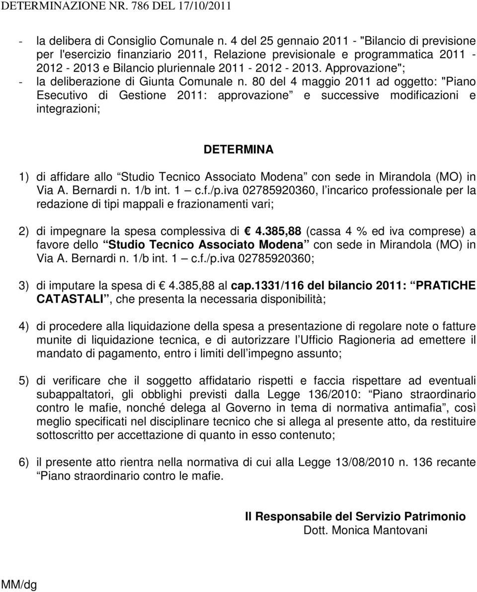 Approvazione"; - la deliberazione di Giunta Comunale n.