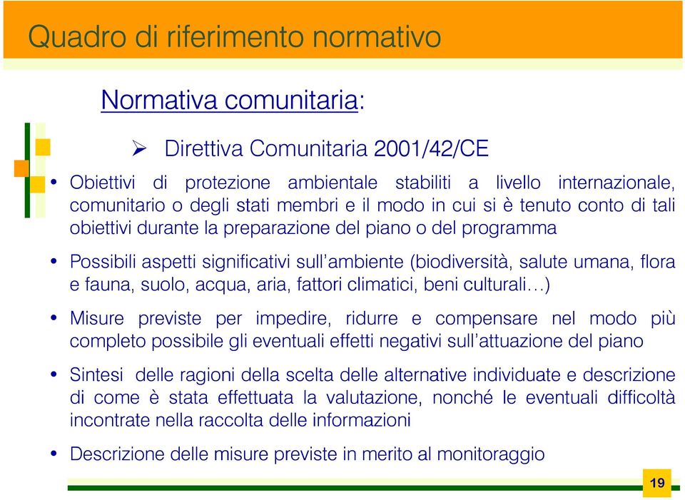 beni culturali ) Misure previste per impedire, ridurre e compensare nel modo più completo possibile gli eventuali effetti negativi sull attuazione del piano Sintesi delle ragioni della scelta delle