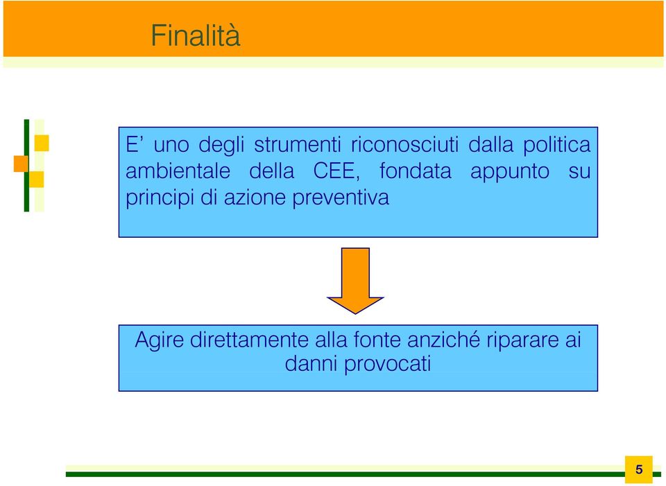 principi di azione preventiva Agire direttamente