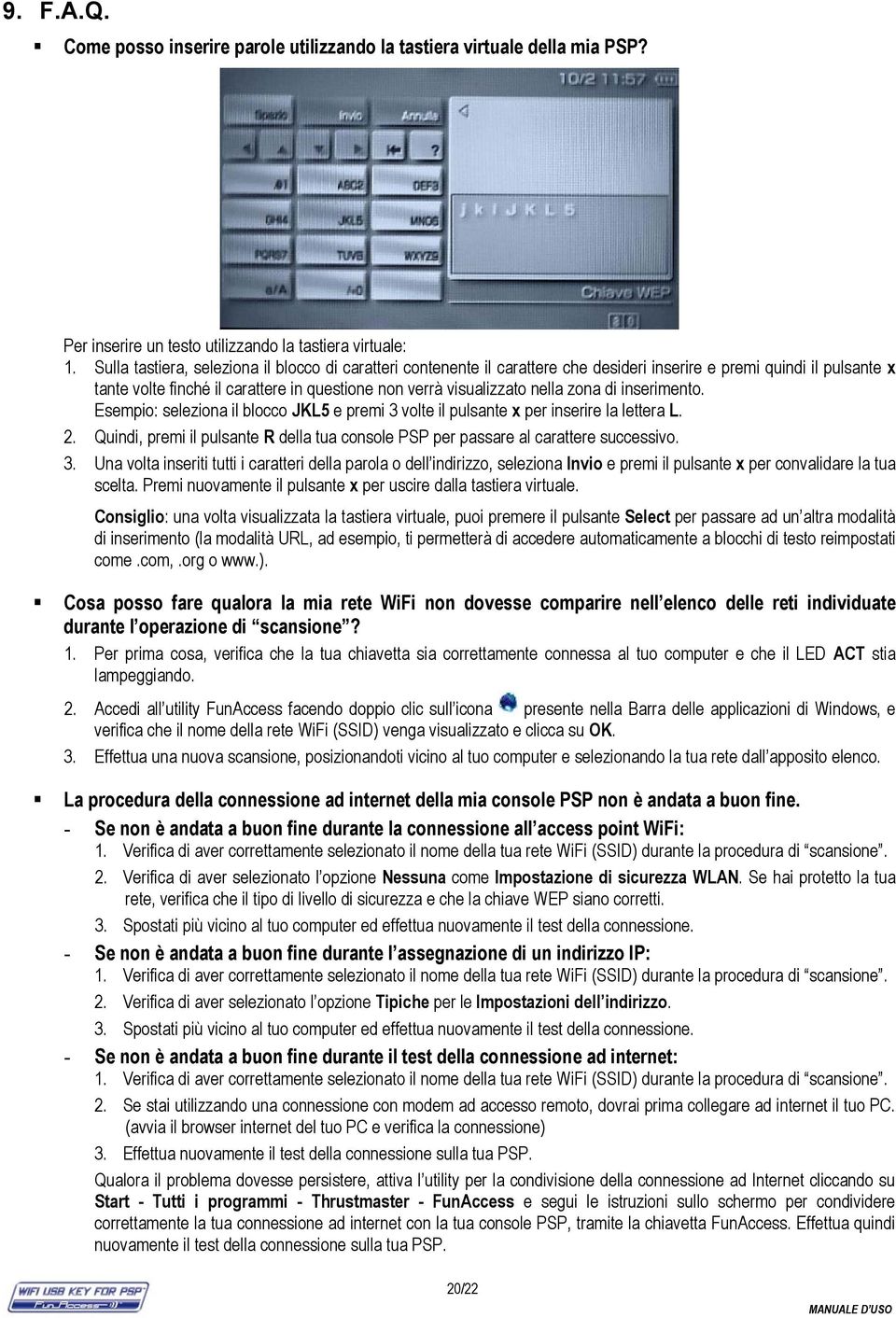 zona di inserimento. Esempio: seleziona il blocco JKL5 e premi 3 volte il pulsante x per inserire la lettera L. 2.