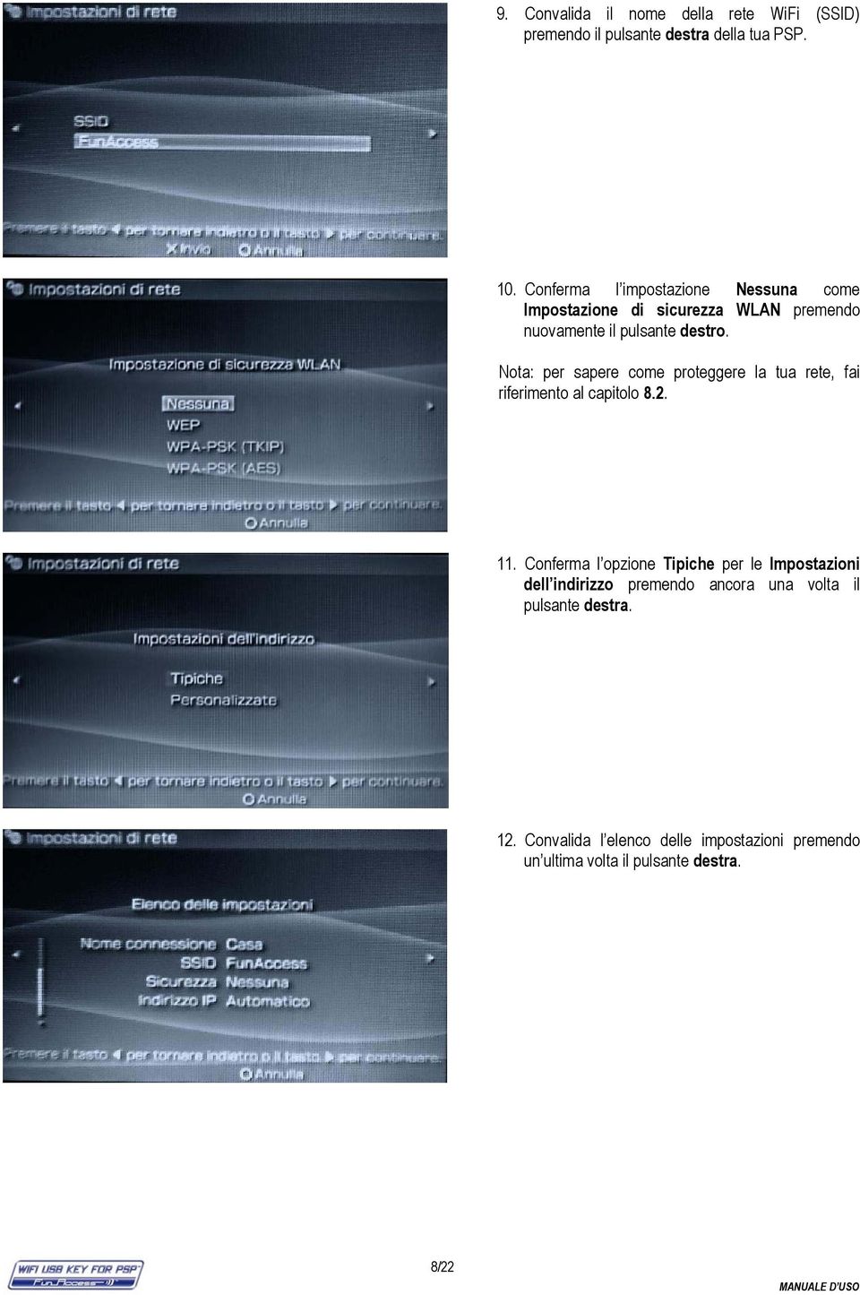 Nota: per sapere come proteggere la tua rete, fai riferimento al capitolo 8.2. 11.