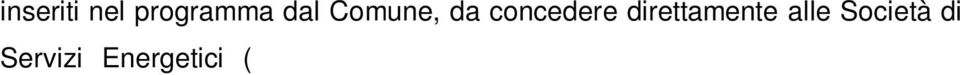 Provincia: indica la Provincia di Chieti, anche eventualmente per il tramite di affidamento in house a società dalla medesima partecipata nel rispetto delle norme vigenti. ARTICOLO 2 - OGGETTO 2.