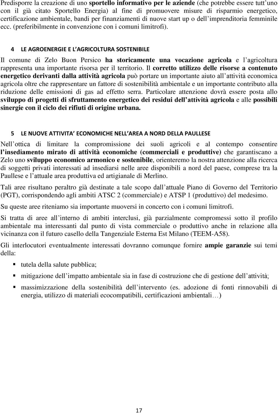 4 LE AGROENERGIE E L AGRICOLTURA SOSTENIBILE Il cmune di Zel Bun Persic ha stricamente una vcazine agricla e l agricltura rappresenta una imprtante risrsa per il territri.