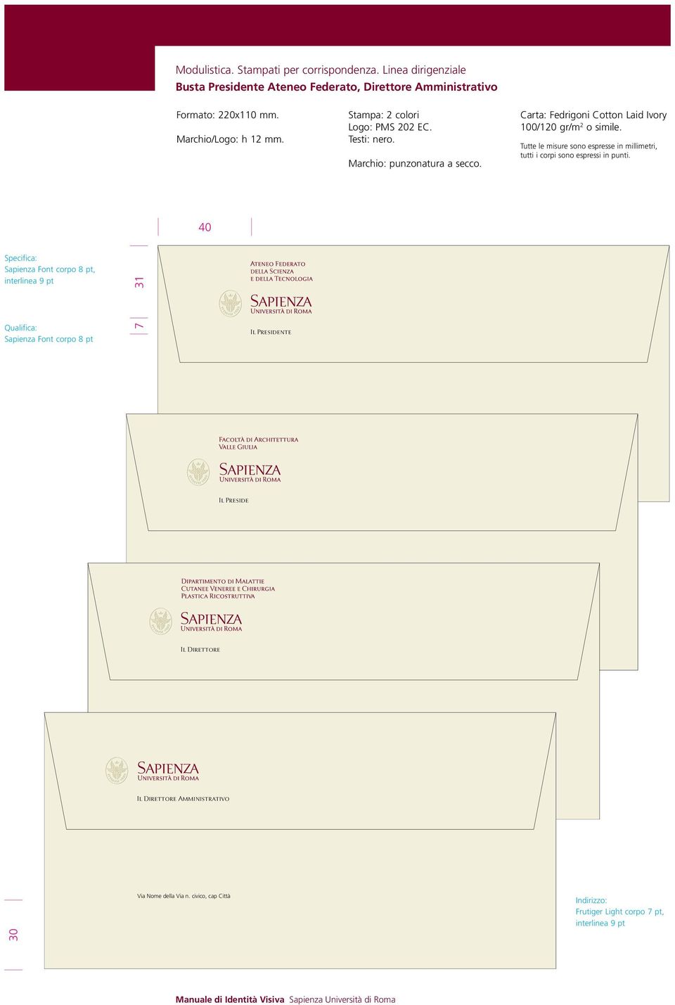 Amministrativo Formato: 220x110 mm. Logo: PMS 202 EC.