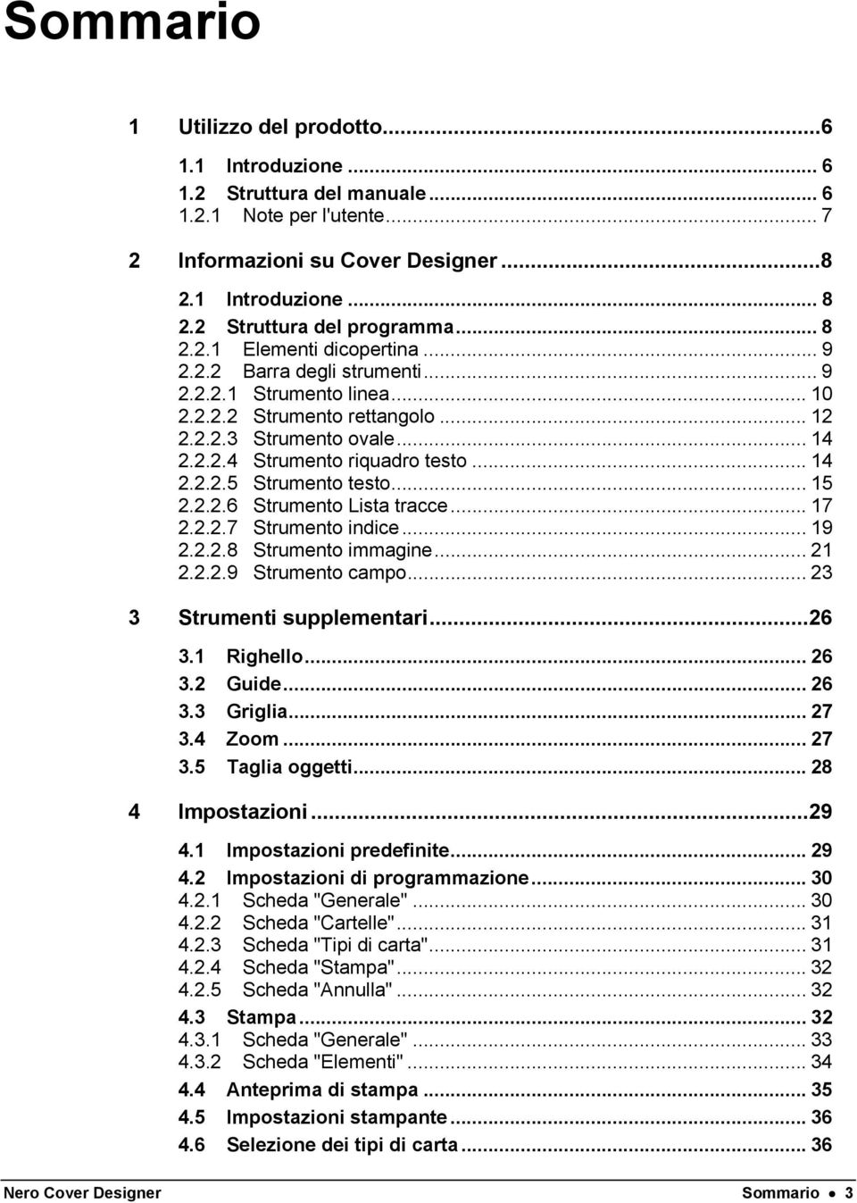 .. 14 2.2.2.5 Strumento testo... 15 2.2.2.6 Strumento Lista tracce... 17 2.2.2.7 Strumento indice... 19 2.2.2.8 Strumento immagine... 21 2.2.2.9 Strumento campo... 23 3 Strumenti supplementari...26 3.