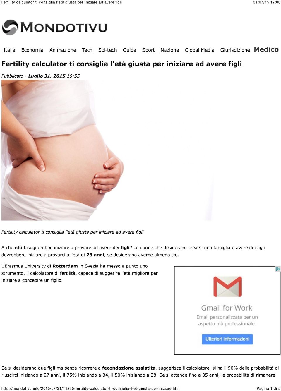 iniziare a provare ad avere dei figli? Le donne che desiderano crearsi una famiglia e avere dei figli dovrebbero iniziare a provarci all'età di 23 anni, se desiderano averne almeno tre.