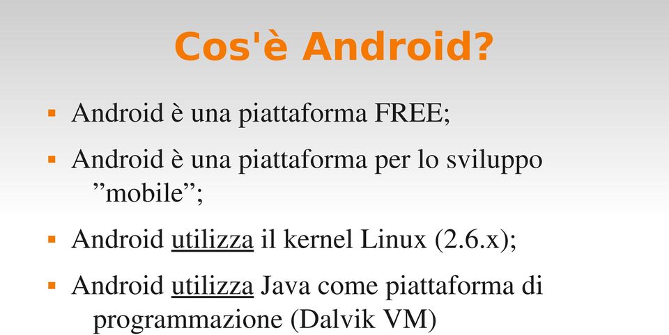 piattaforma per lo sviluppo mobile ; Android