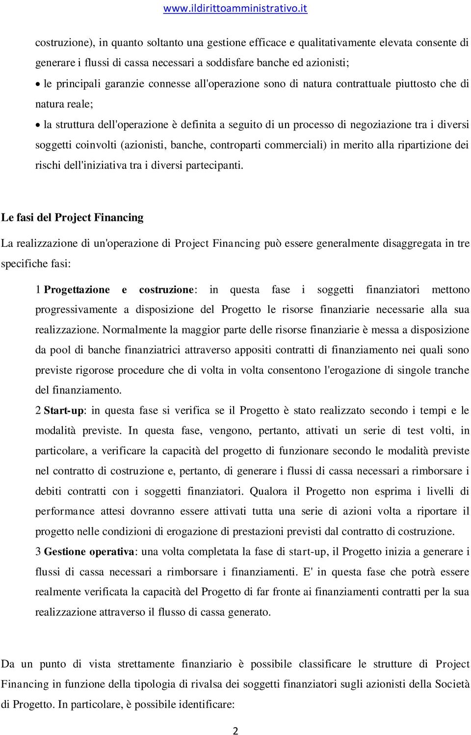 banche, controparti commerciali) in merito alla ripartizione dei rischi dell'iniziativa tra i diversi partecipanti.