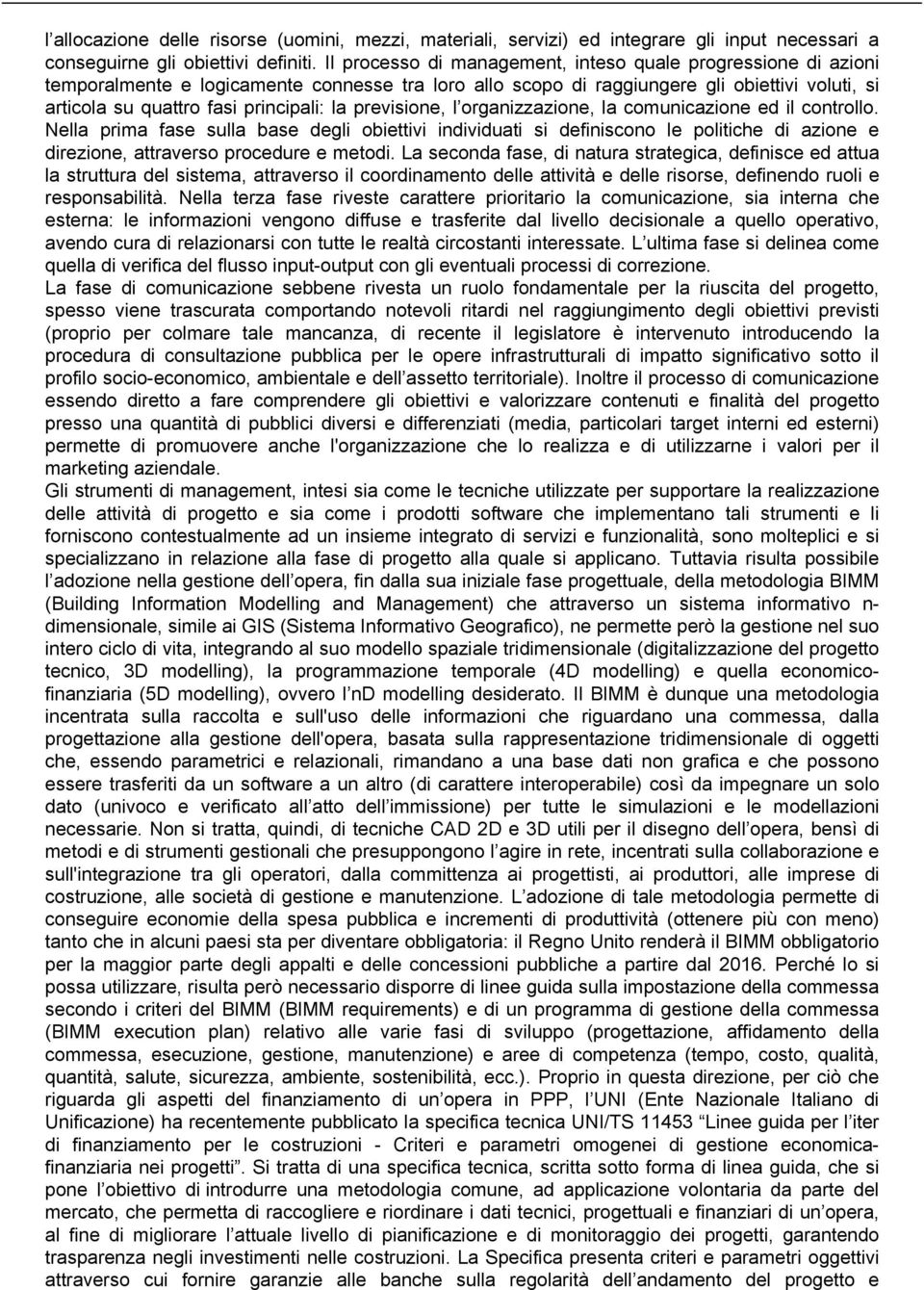 previsione, l organizzazione, la comunicazione ed il controllo.