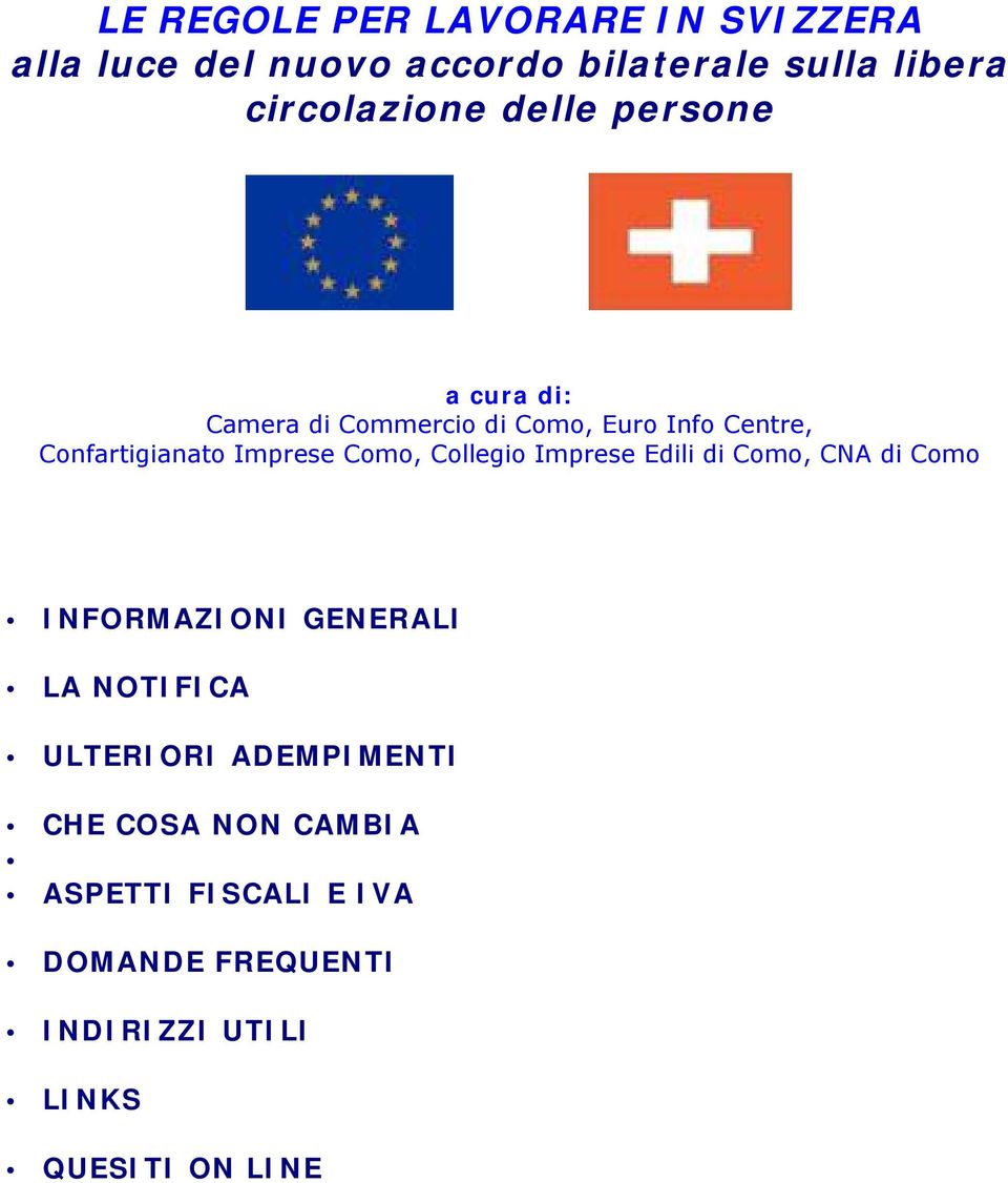 Como, Collegio Imprese Edili di Como, CNA di Como INFORMAZIONI GENERALI LA NOTIFICA ULTERIORI