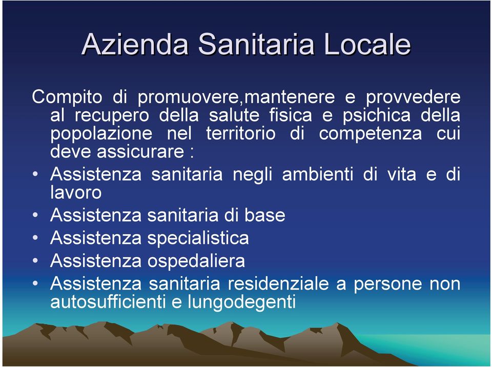 sanitaria negli ambienti di vita e di lavoro Assistenza sanitaria di base Assistenza specialistica