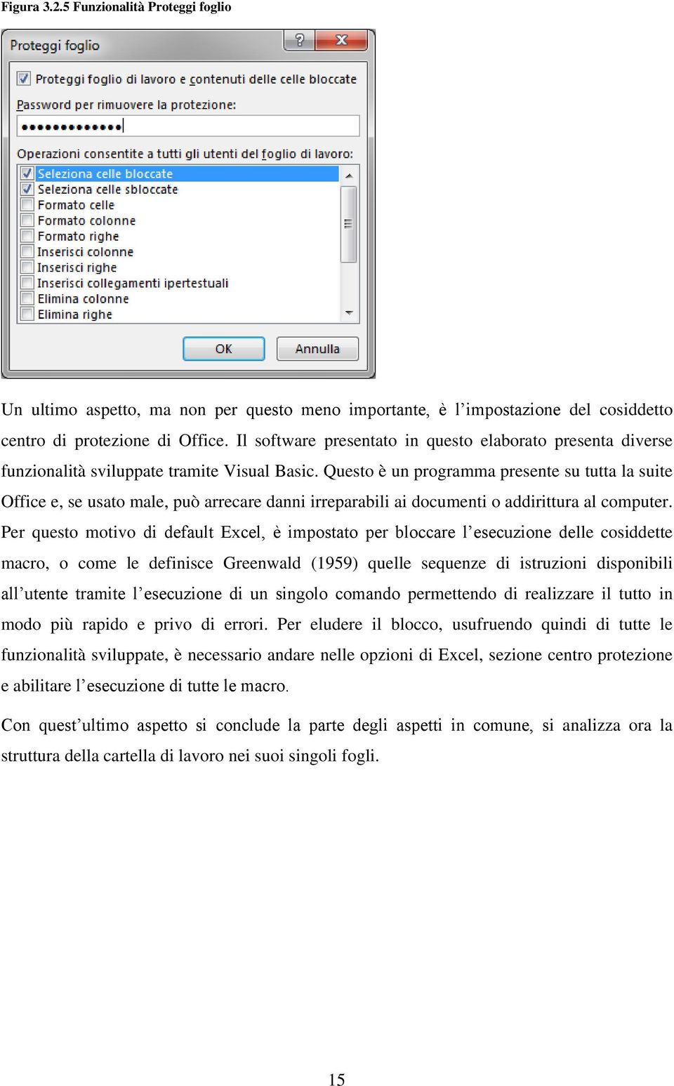 Questo è un programma presente su tutta la suite Office e, se usato male, può arrecare danni irreparabili ai documenti o addirittura al computer.