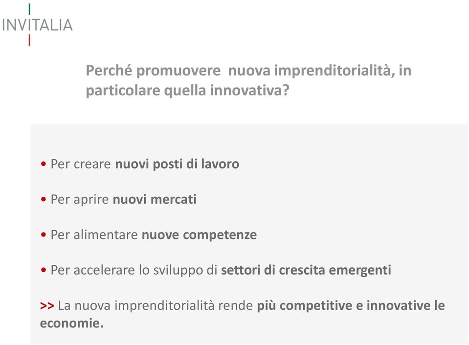 nuove competenze Per accelerare lo sviluppo di settori di crescita