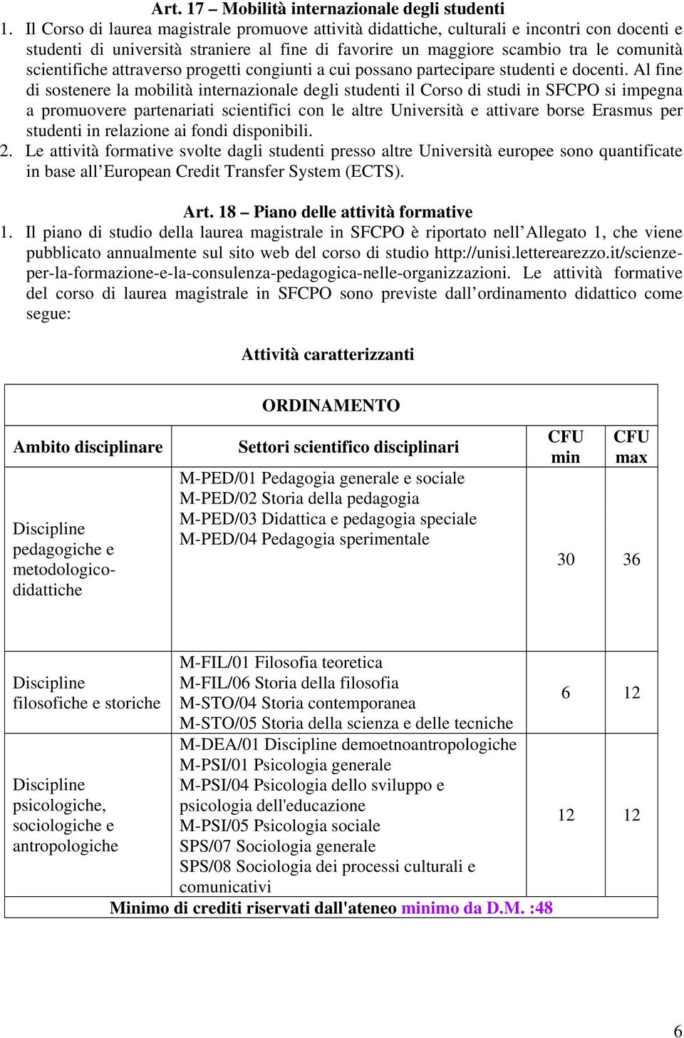 attraverso progetti congiunti a cui possano partecipare studenti e docenti.