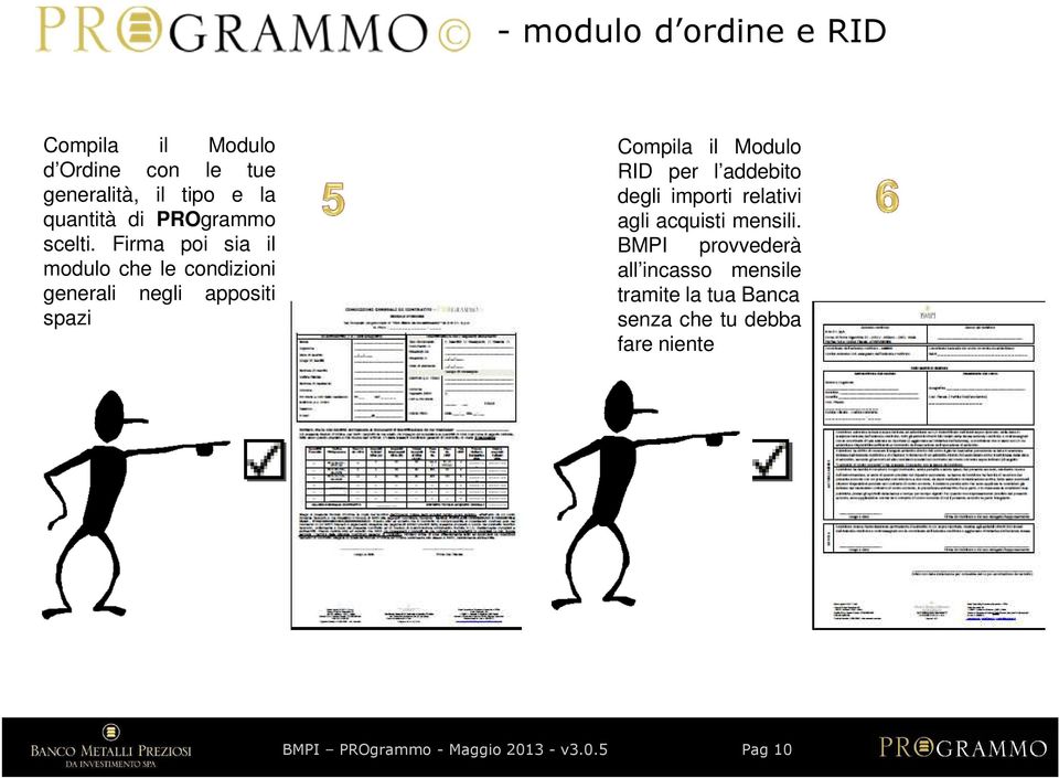 Firma poi sia il modulo che le condizioni generali negli appositi spazi Compila il Modulo RID per l