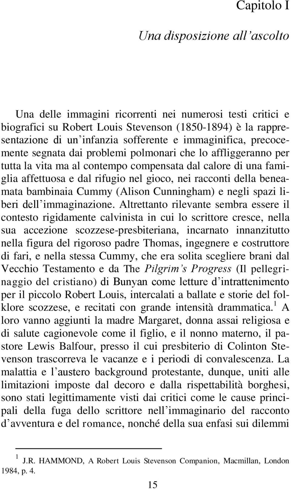 della beneamata bambinaia Cummy (Alison Cunningham) e negli spazi liberi dell immaginazione.