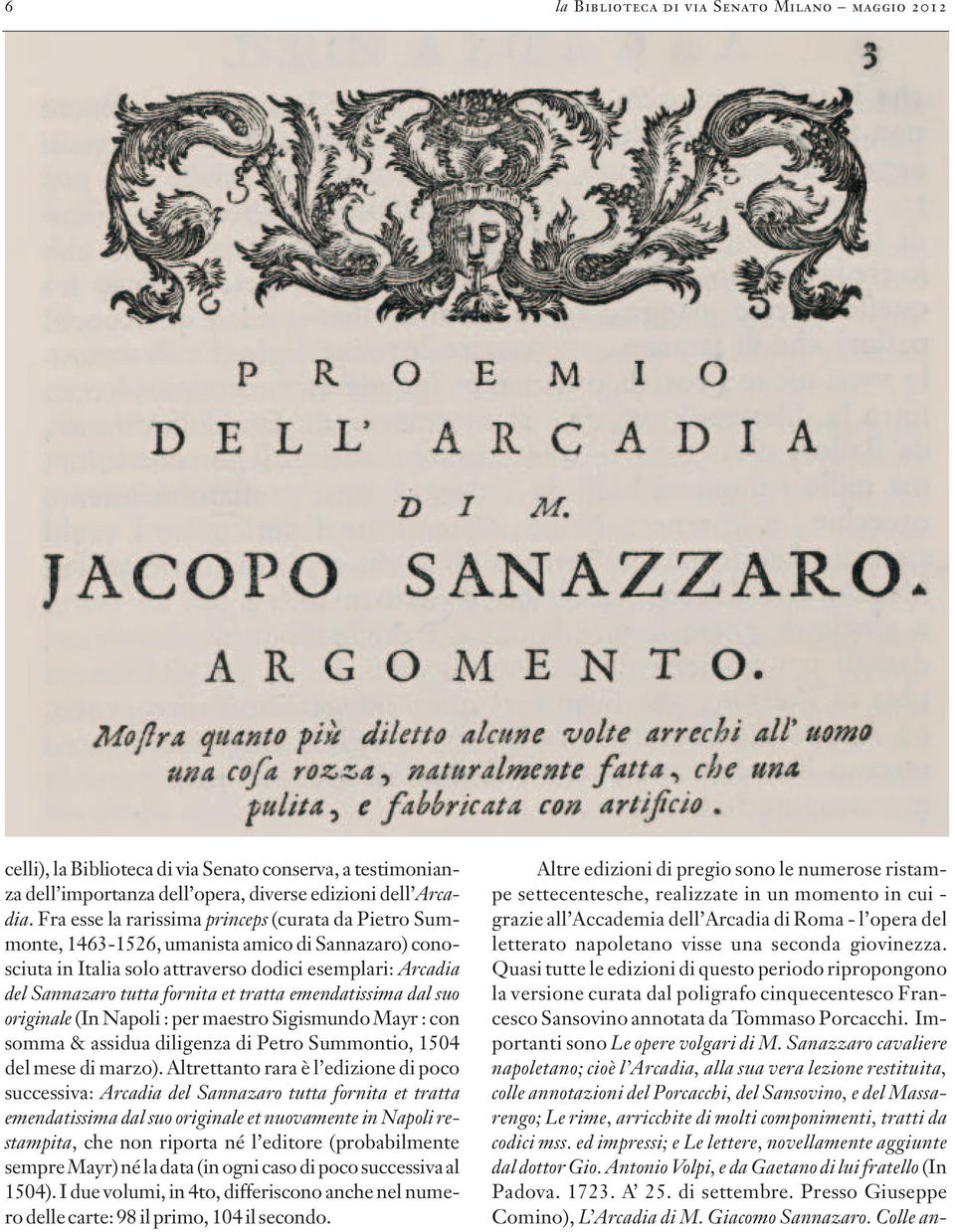 emendatissima dal suo originale (In Napoli : per maestro Sigismundo Mayr : con somma & assidua diligenza di Petro Summontio, 1504 del mese di marzo).