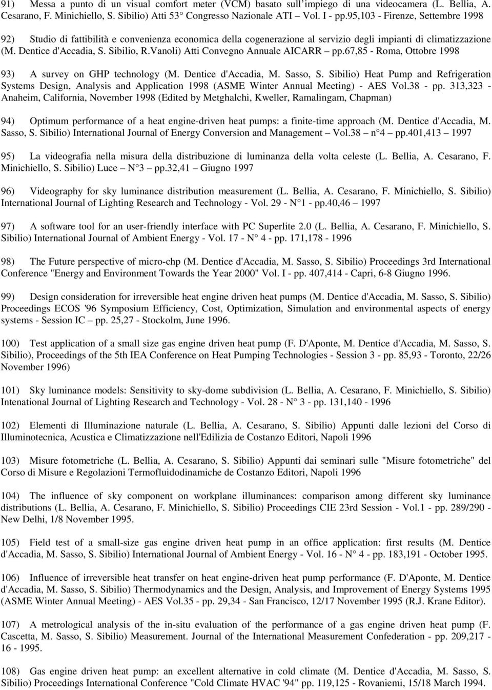 Vanoli) Atti Convegno Annuale AICARR pp.67,85 - Roma, Ottobre 1998 93) A survey on GHP technology (M. Dentice d'accadia, M. Sasso, S.