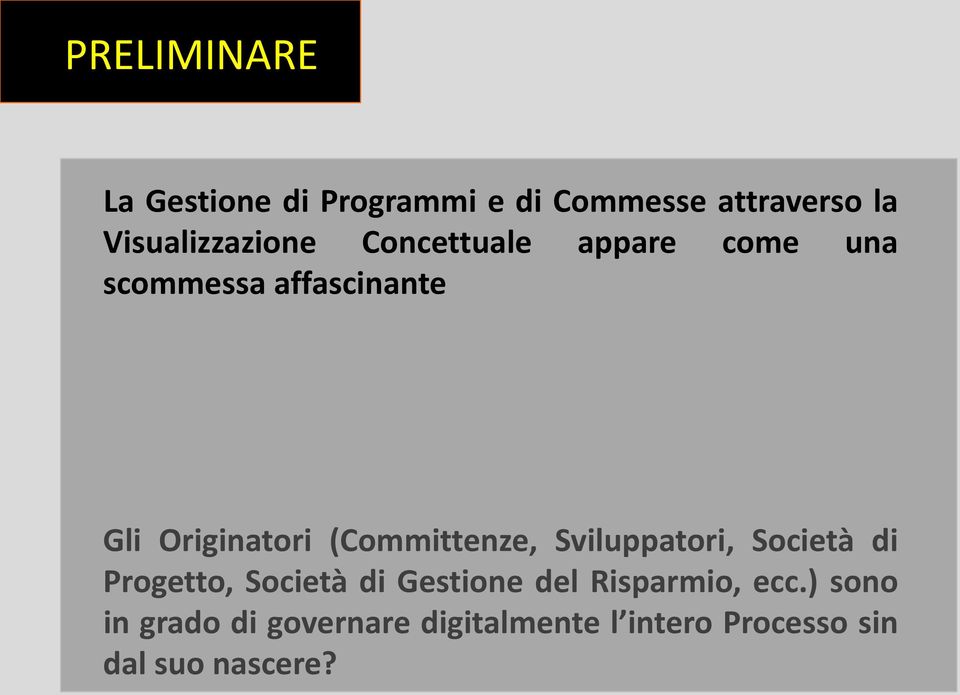 Originatori (Committenze, Sviluppatori, Società di Progetto, Società di