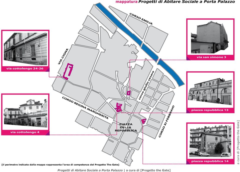 perimetro indicato dalla mappa rappresenta l area di competenza del Progetto The Gate] PIAZZA