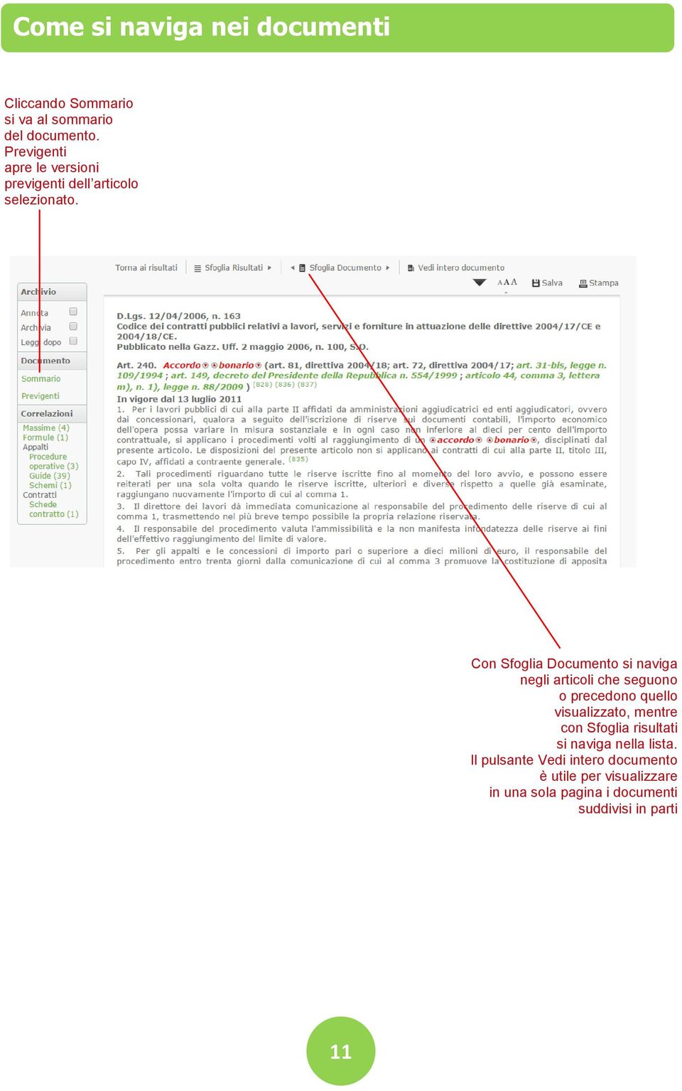 Con Sfoglia Documento si naviga negli articoli che seguono o precedono quello visualizzato, mentre