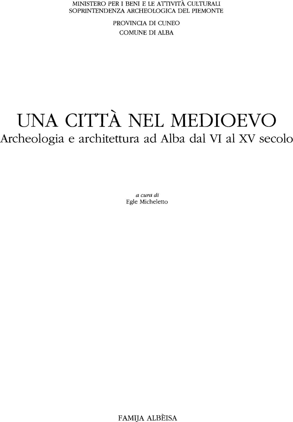 UNA CITTA NEL MEDIOEVO Archeologia e architettura ad Alba