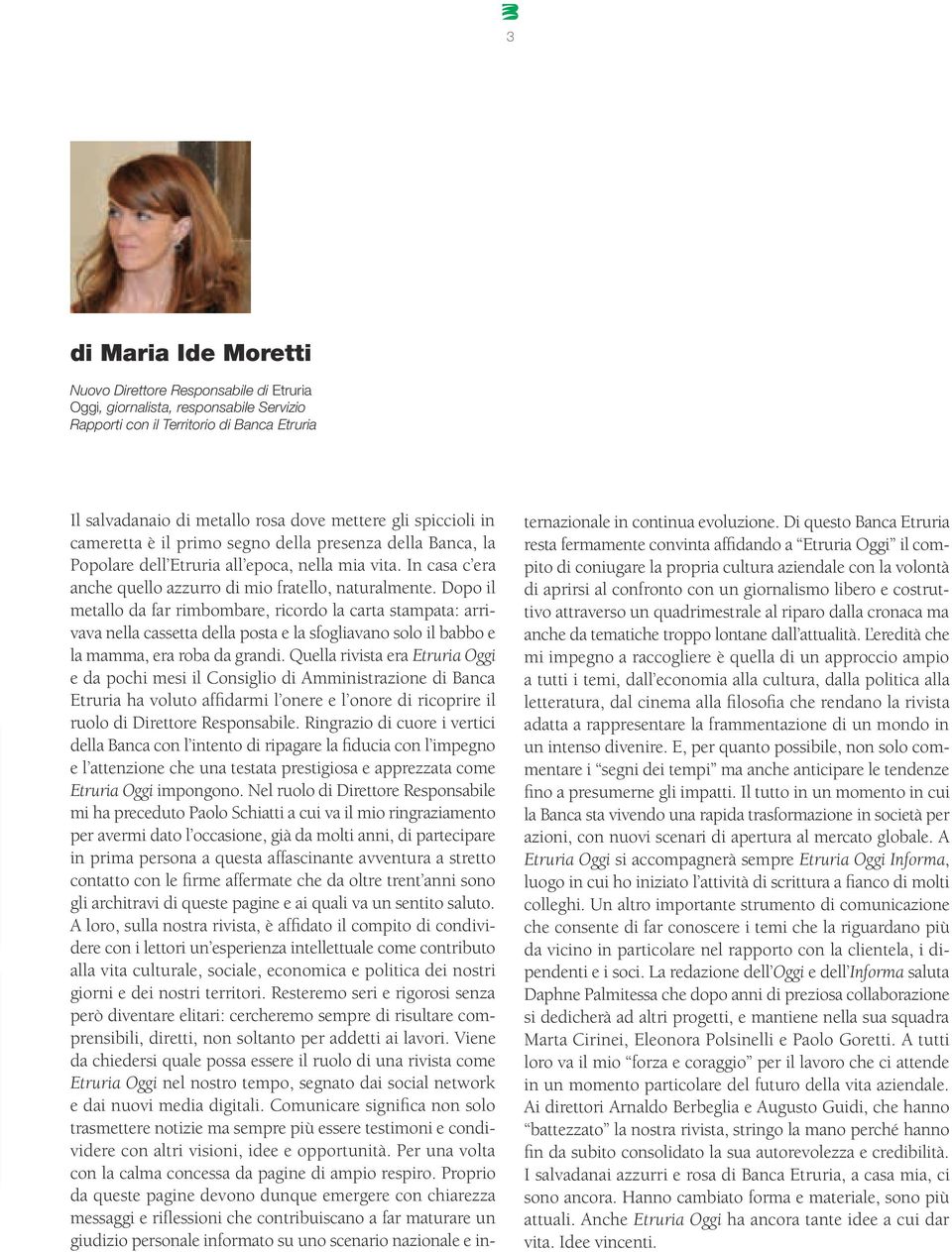 Dopo il metallo da far rimbombare, ricordo la carta stampata: arrivava nella cassetta della posta e la sfogliavano solo il babbo e la mamma, era roba da grandi.