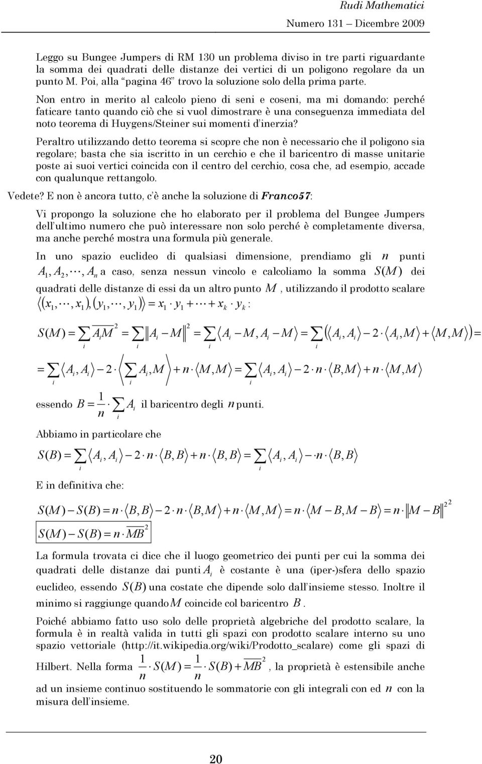 Non entro n merto al calcolo peno d sen e cosen, ma m domando: perché fatcare tanto quando cò che s vuol dmostrare è una conseguenza mmedata del noto teorema d Huygens/Stener su moment d nerza?