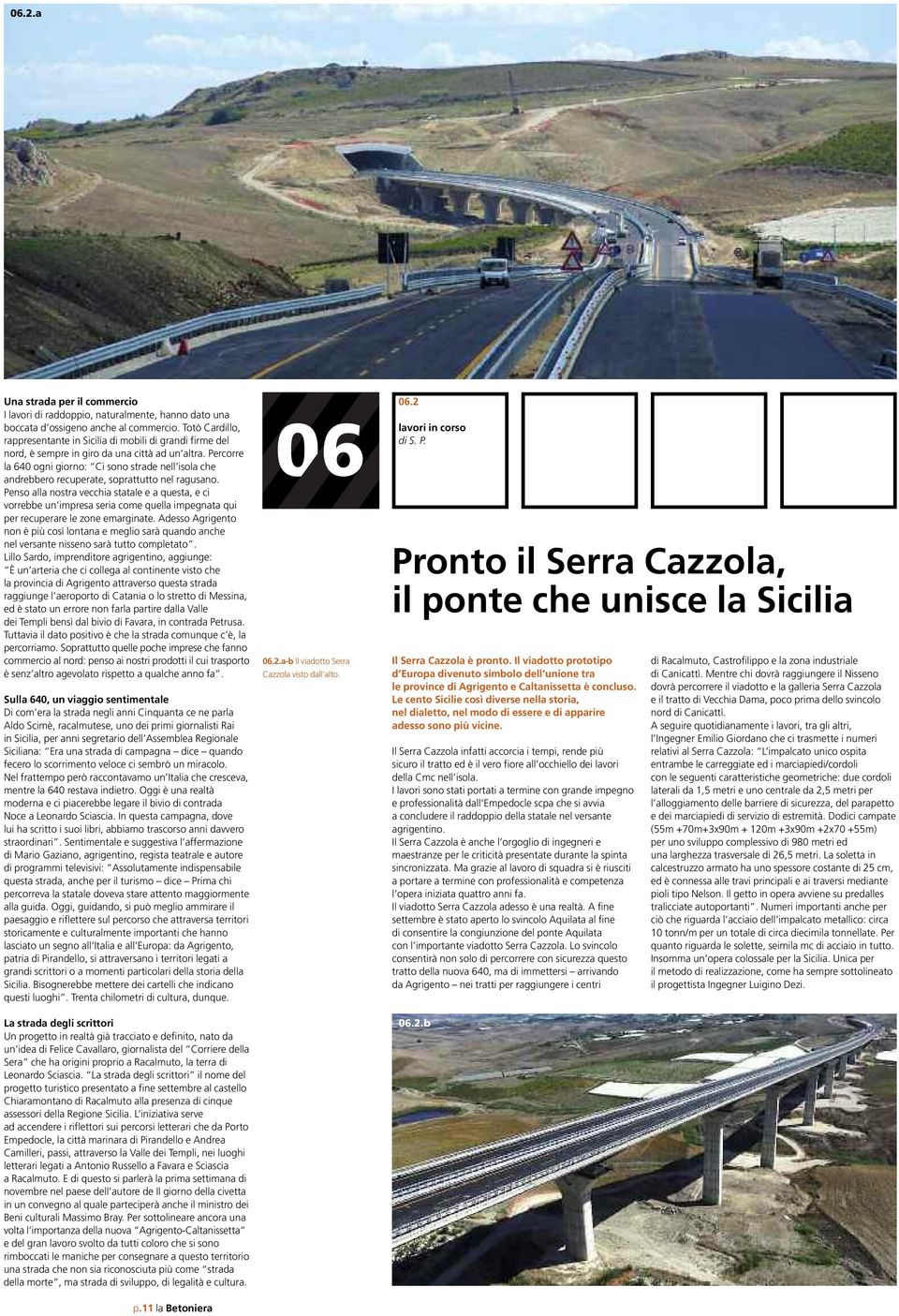 Percorre la 640 ogni giorno: Ci sono strade nell isola che andrebbero recuperate, soprattutto nel ragusano.