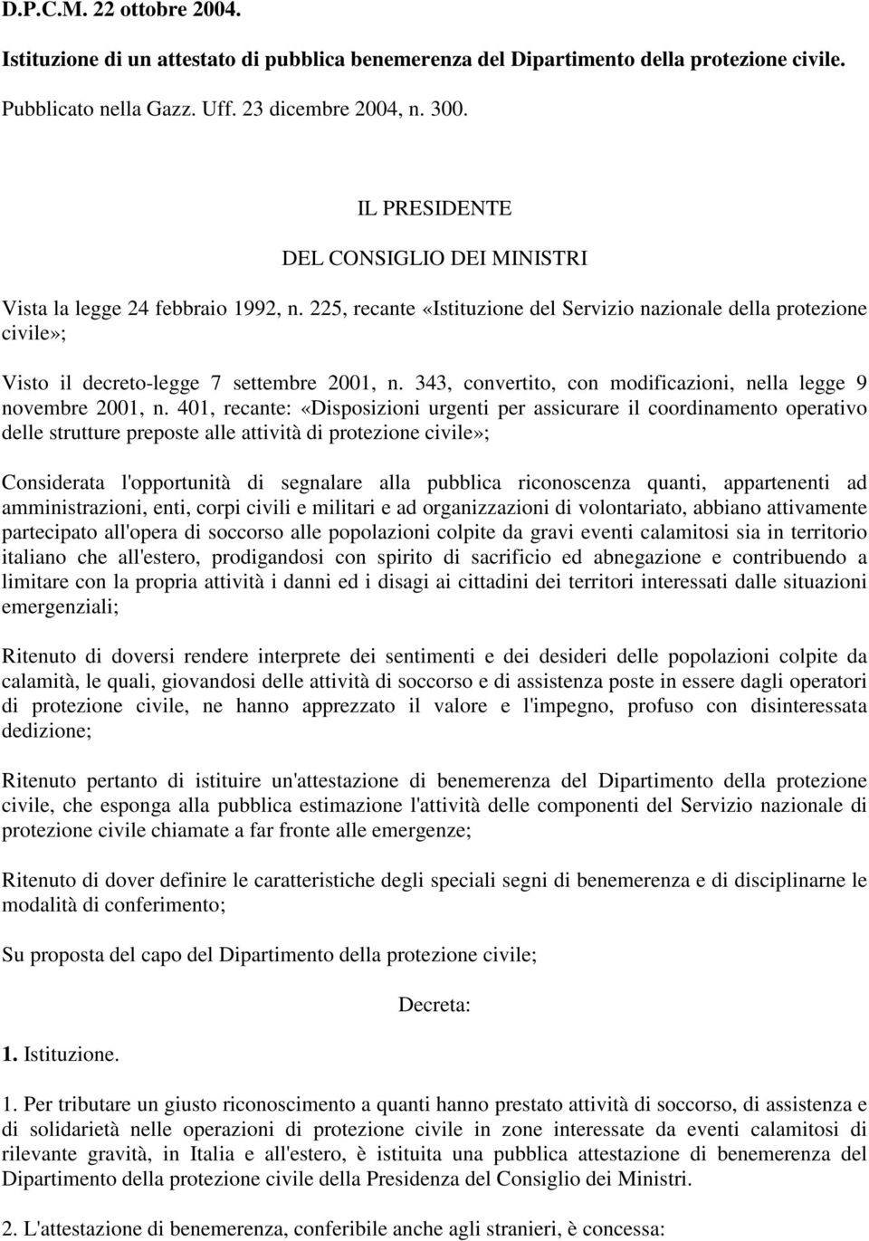 343, convertito, con modificazioni, nella legge 9 novembre 2001, n.