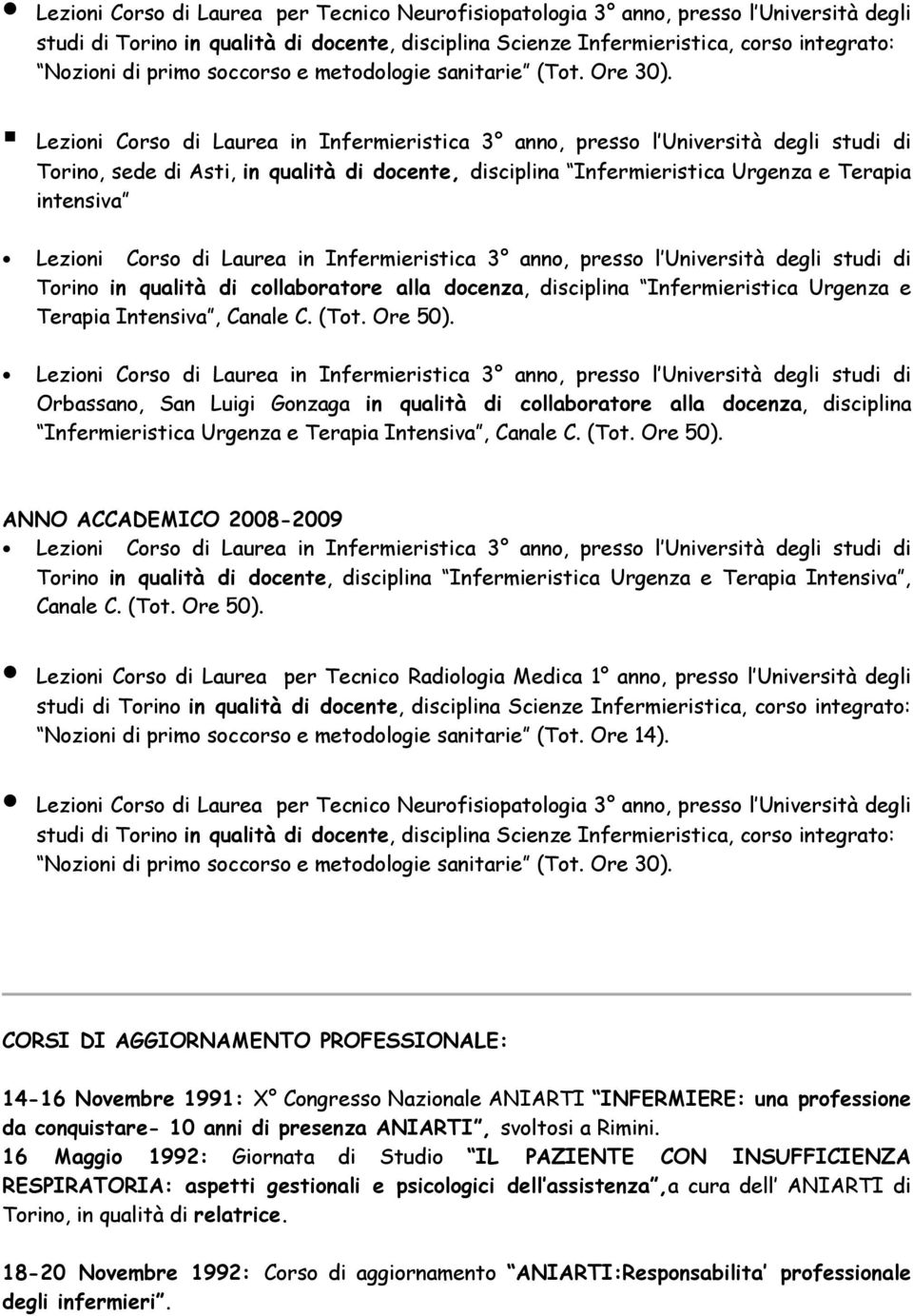 qualità di collaboratore alla docenza, disciplina Infermieristica Urgenza e Terapia Intensiva, Canale C. (Tot. Ore 50).