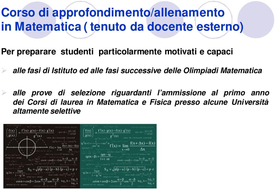 successive delle Olimpiadi Matematica alle prove di selezione riguardanti l ammissione al