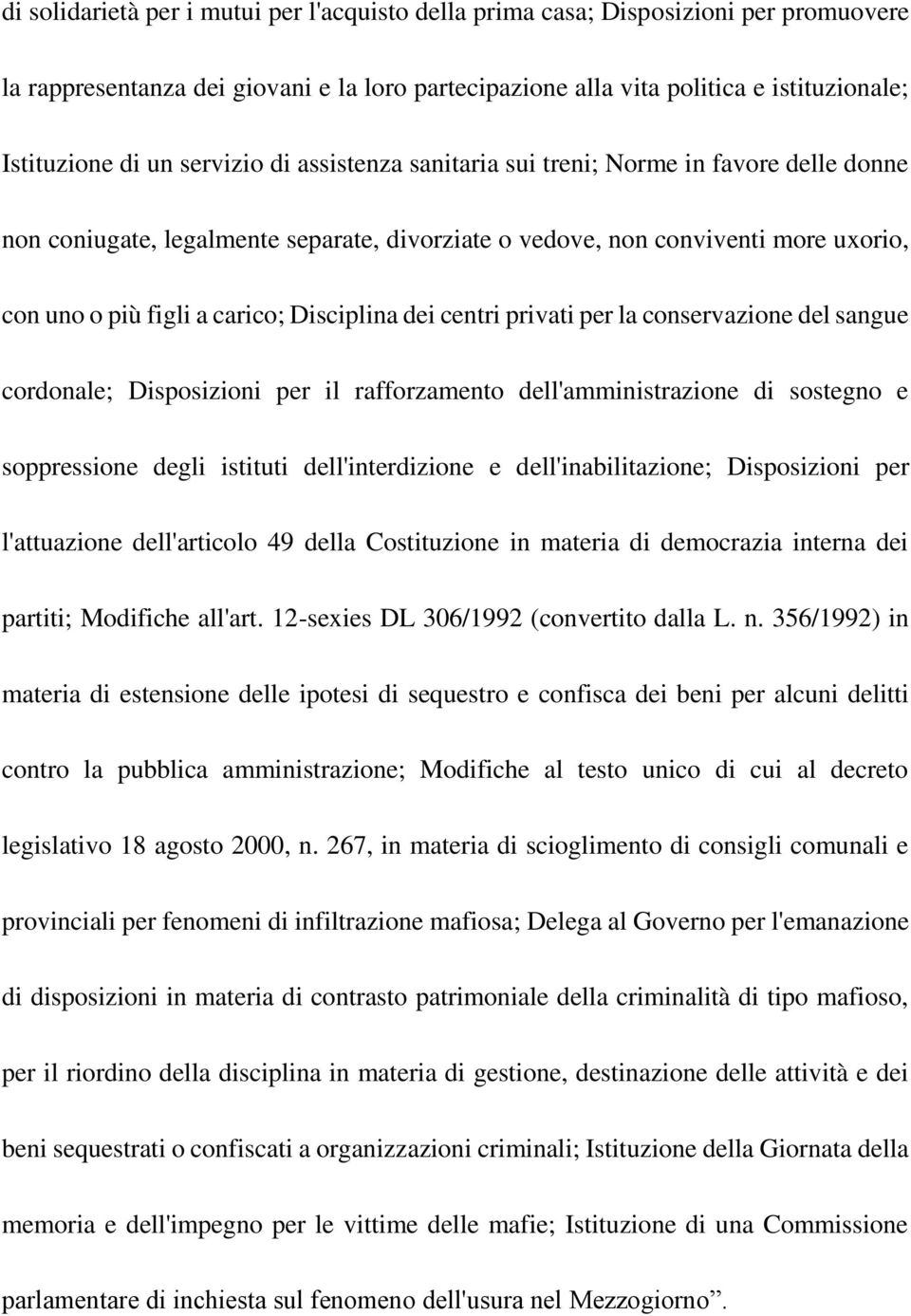 dei centri privati per la conservazione del sangue cordonale; Disposizioni per il rafforzamento dell'amministrazione di sostegno e soppressione degli istituti dell'interdizione e dell'inabilitazione;