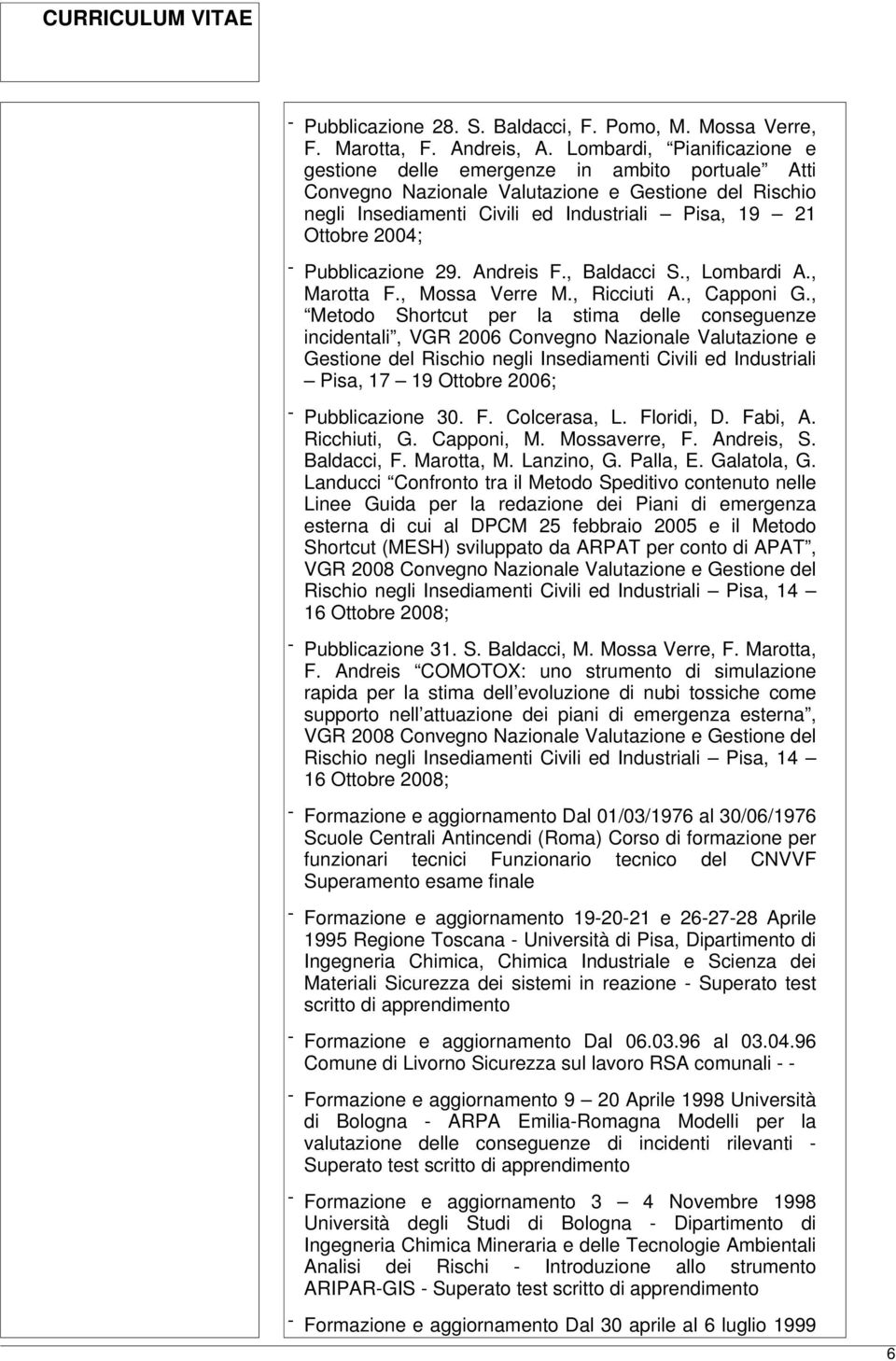 Pubblicazione 29. Andreis F., Baldacci S., Lombardi A., Marotta F., Mossa Verre M., Ricciuti A., Capponi G.