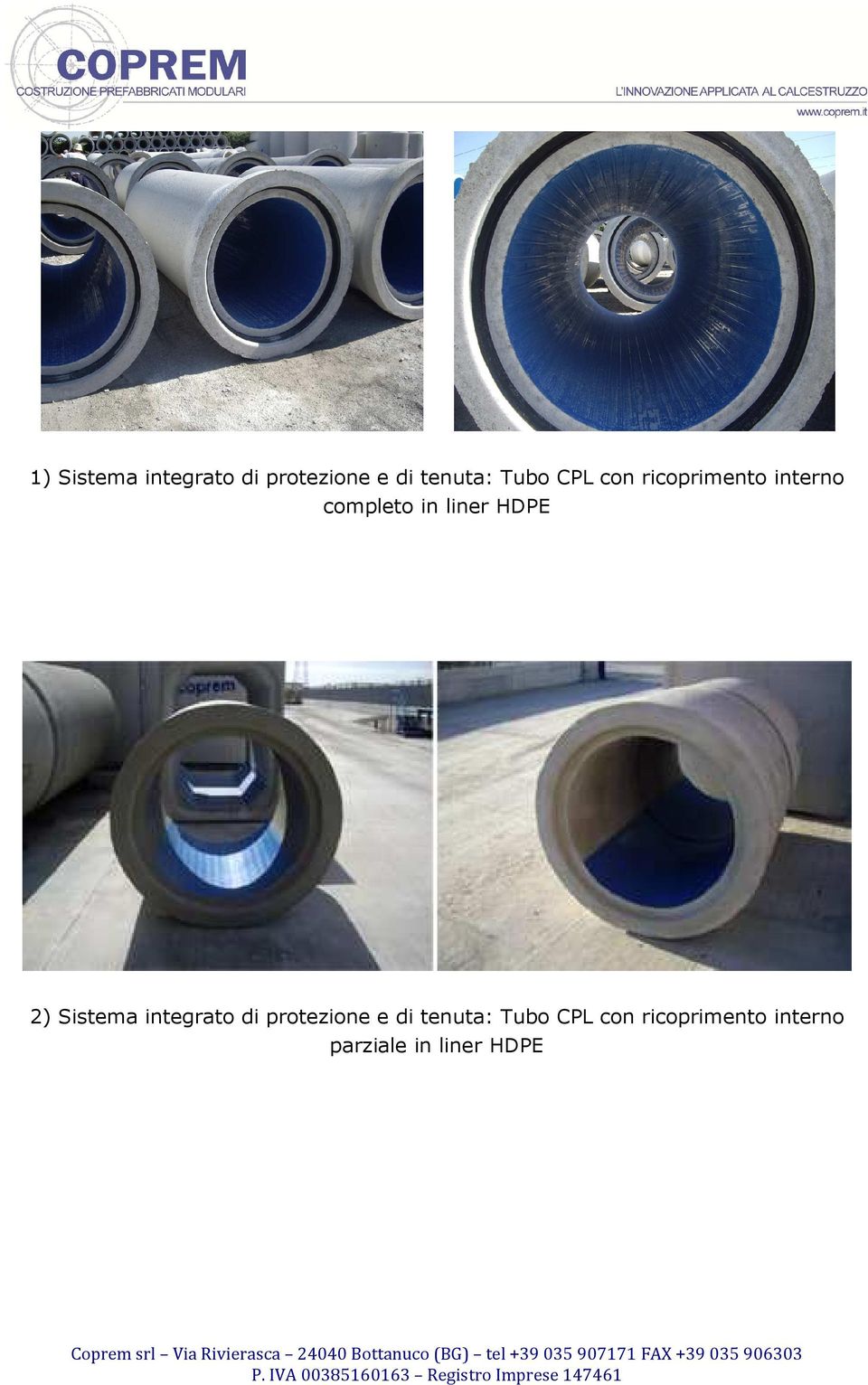 2) Sistema integrato di protezione e di tenuta: Tubo