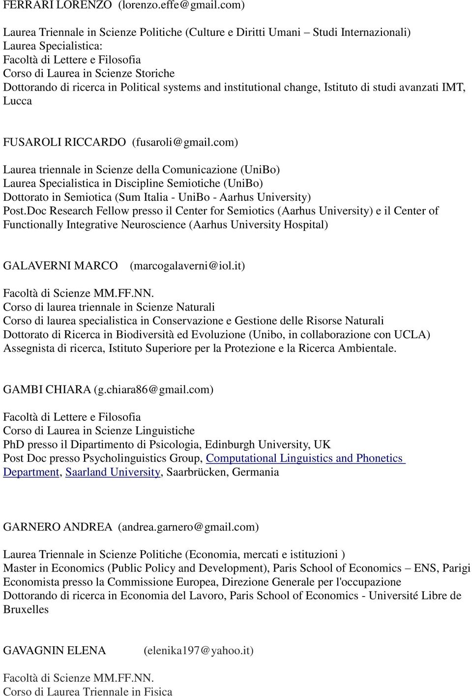 institutional change, Istituto di studi avanzati IMT, Lucca FUSAROLI RICCARDO (fusaroli@gmail.
