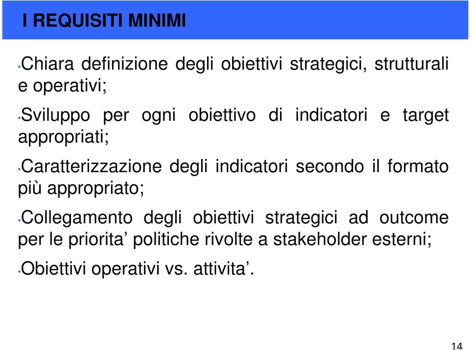 indicatori secondo il formato più appropriato; Collegamento degli obiettivi strategici ad