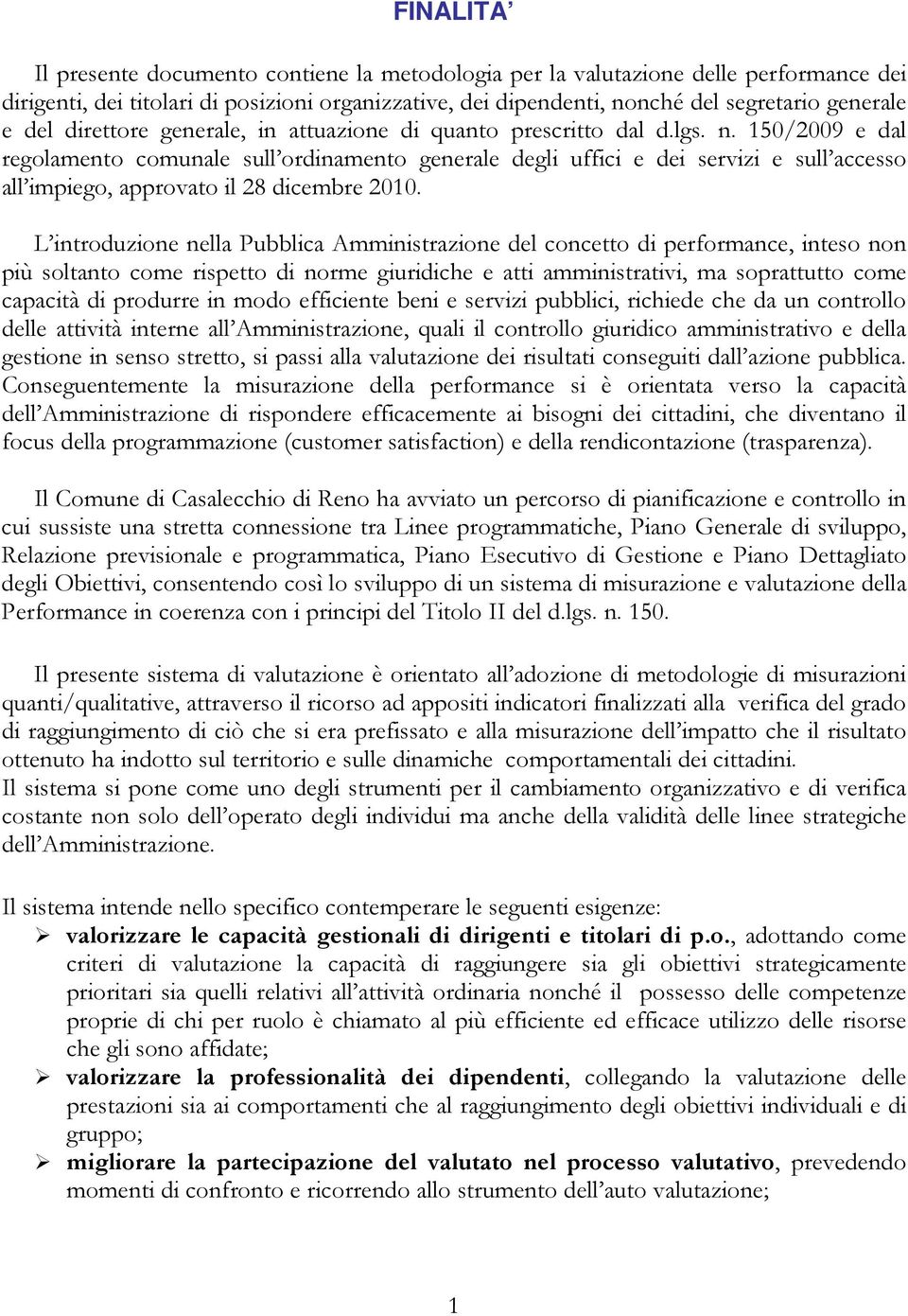 150/2009 e dal regolamento comunale sull ordinamento generale degli uffici e dei servizi e sull accesso all impiego, approvato il 28 dicembre 2010.