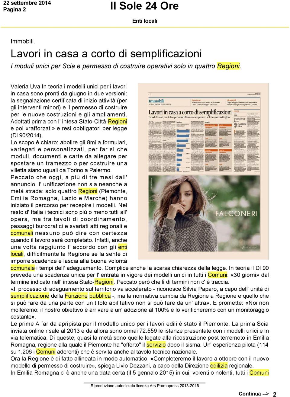 per le nuove costruzioni e gli ampliamenti. Adottati prima con l' intesa Stato Città Regioni e poi «rafforzati» e resi obbligatori per legge (Dl 90/2014).