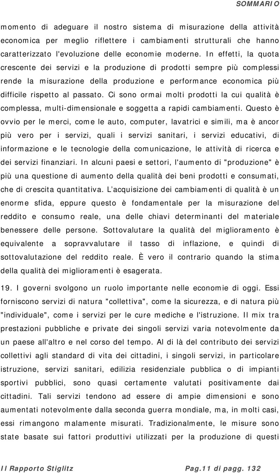 Ci sono ormai molti prodotti la cui qualità è complessa, multi-dimensionale e soggetta a rapidi cambiamenti.