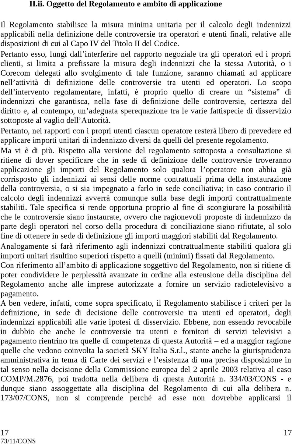 utenti finali, relative alle disposizioni di cui al Capo IV del Titolo II del Codice.