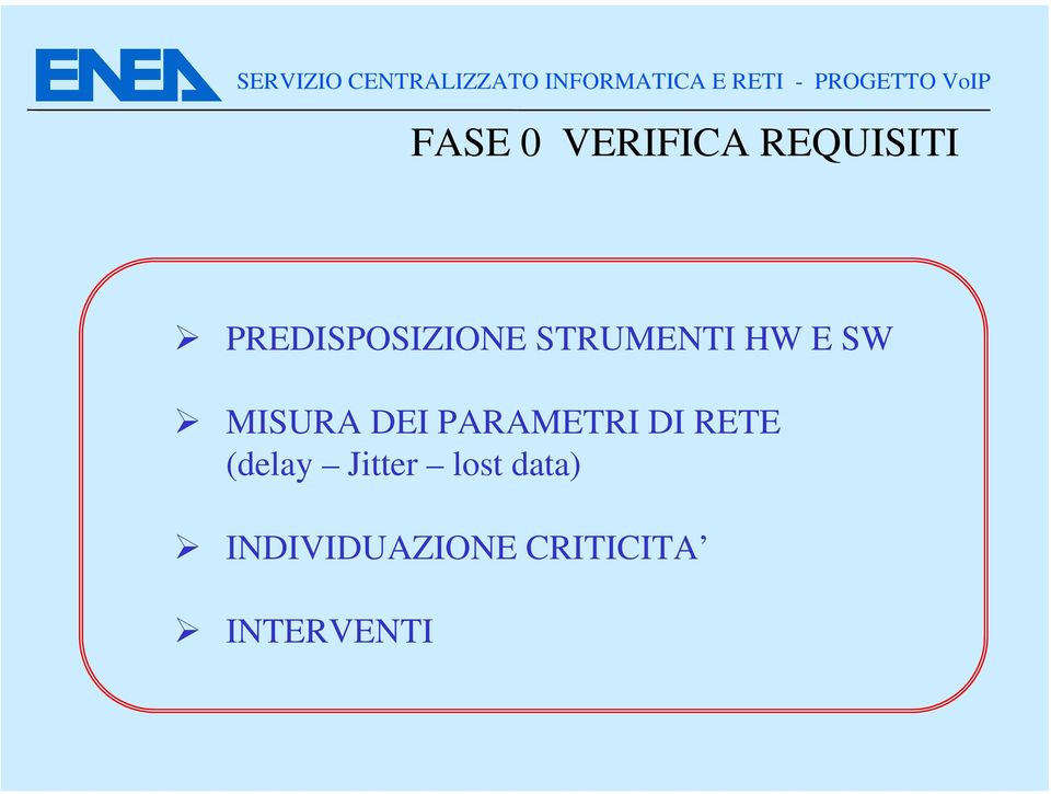 MISURA DEI PARAMETRI DI RETE (delay