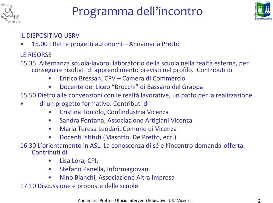 Contributi di Enrico Bressan, CPV Camera di Commercio Docente del Liceo Brocchi di Bassano del Grappa 15.