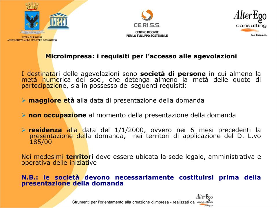 presentazione della domanda residenza alla data del 1/1/2000, ovvero nei 6 mesi precedenti la presentazione della domanda, nei territori di applicazione del D. L.