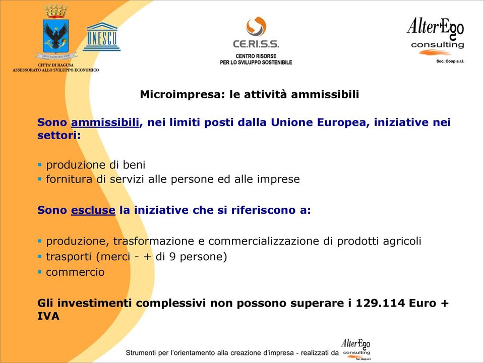 iniziative che si riferiscono a: produzione, trasformazione e commercializzazione di prodotti agricoli