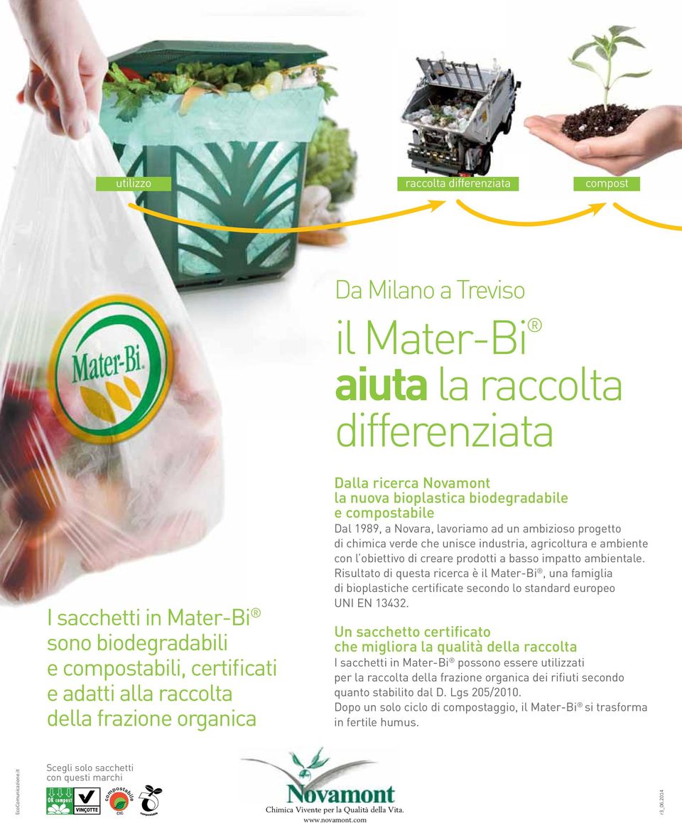 agricoltura e ambiente con l obiettivo di creare prodotti a basso impatto ambientale.