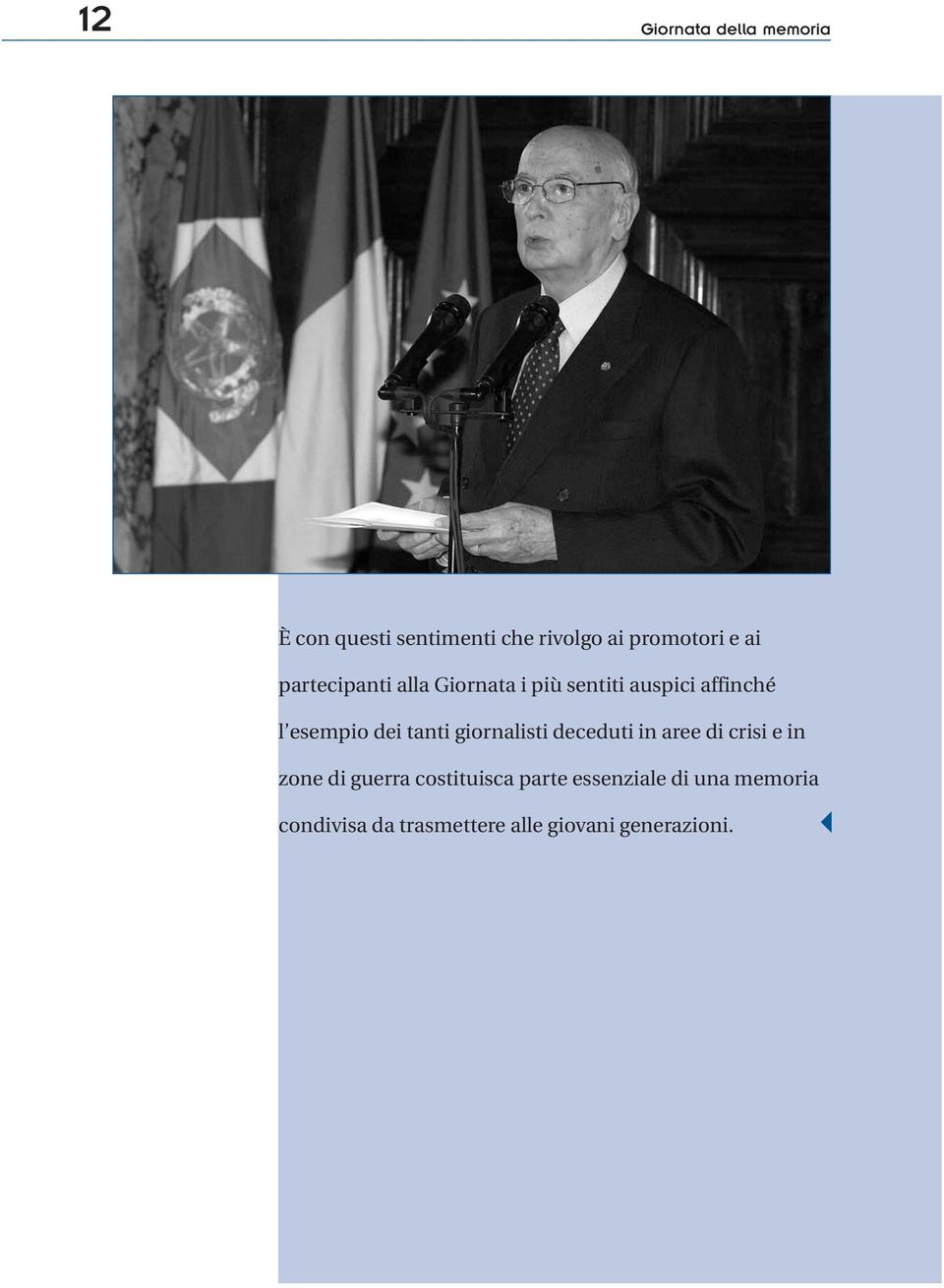 tanti giornalisti deceduti in aree di crisi e in zone di guerra costituisca