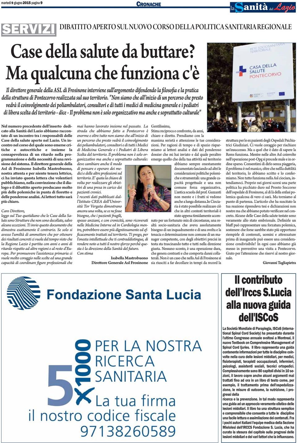 "Non siamo che all'inizio di un percorso che presto vedrà il coinvolgimento dei poliambulatori, consultori e di tutti i medici di medicina generale e i pediatri di libera scelta del territorio - dice