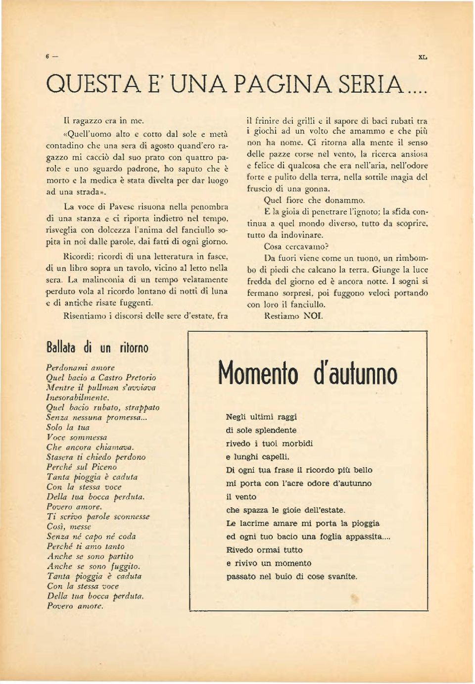 stata divelta per dar luogo ad una strada». La voce di Pavese risu ona nella penombra di una stanz a e ci riporta indietro nel tempo.